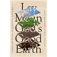 Lay Me in God's Good Earth
