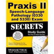 Praxis II Speech-language Pathology 0330 Exam Secrets Your Key to Exam Success