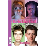 Girls Like That and other plays for teenagers (NHB Modern Plays)