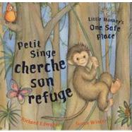 Petit Singe cherche son refuge/Little Monkey's One Safe Place