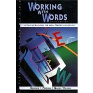 Working with Words : A Concise Handbook for Media Writers and Editors