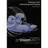 Envision Math: Common Core Reteaching and Practice Grade 3