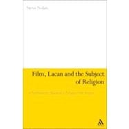 Film, Lacan and the Subject of Religion A Psychoanalytic Approach to Religious Film Analysis
