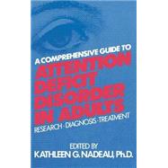 A Comprehensive Guide To Attention Deficit Disorder In Adults: Research, Diagnosis And Treatment