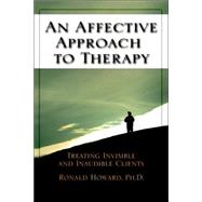 An Affective Approach to Therapy: Treating Invisible And Inaudible Clients
