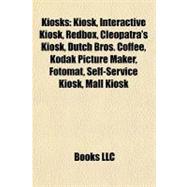 Kiosks : Kiosk, Interactive Kiosk, Redbox, Cleopatra's Kiosk, Dutch Bros. Coffee, Kodak Picture Maker, Fotomat, Self-Service Kiosk, Mall Kiosk