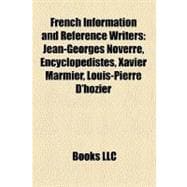 French Information and Reference Writers : Jean-Georges Noverre, Encyclopédistes, Xavier Marmier, Louis-Pierre D'hozier