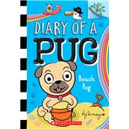 Beach Pug: A Branches Book (Diary of a Pug #10)