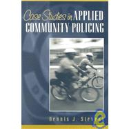 Case Studies in Applied Community Policing