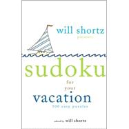 Will Shortz Presents Sudoku for Your Vacation : 100 Wordless Crossword Puzzles