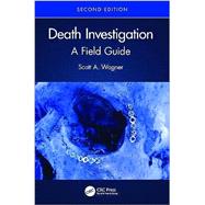 Death Investigation: A Field Guide
