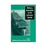 Military Innovation in the Interwar Period