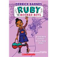 Brand New School, Brave New Ruby (Ruby and the Booker Boys #1)