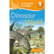 Kingfisher Readers L3: Dinosaur World