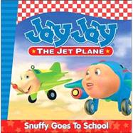 Jay Jay The Jet Plane Story Book #1: Snuffy Goes To School