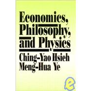 Economics, Philosophy and Physics