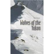 Wolves of the Yukon,9780986737602