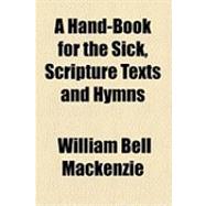 A Hand-book for the Sick, Scripture Texts and Hymns