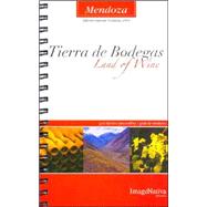 Mendoza, Tierra de Bodegas / Land of Wine