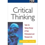 Critical Thinking : Tools for Taking Charge of Your Professional and Personal Life