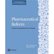 Pharmaceutical Reform A Guide to Improving Performance and Equity