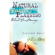Natural Family Planning Blessed Our Marriage : 19 True Stories
