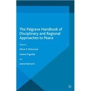 The Palgrave Handbook of Disciplinary and Regional Approaches to Peace