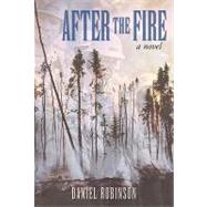 After the Fire; A Novel