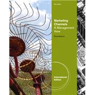 Marketing Channels: A Management View, International Edition, 8th Edition