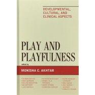 Play and Playfulness Developmental, Cultural, and Clinical Aspects