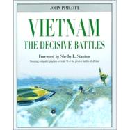 Vietnam : The Decisive Battles