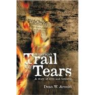 America's Trail of Tears : A Story of Love and Betrayal