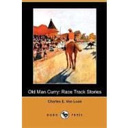 Old Man Curry : Race Track Stories