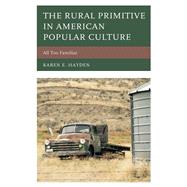 The Rural Primitive in American Popular Culture All Too Familiar