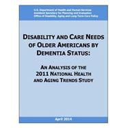 Disability and Care Needs of Older Americans by Dementia Status