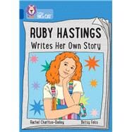 Ruby Hastings Writes Her Own Story Band 16/Sapphire