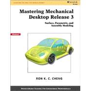 Mastering Mechanical Desktop Release 3 Surface, Parametric and Assembly Modeling