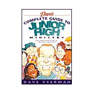 Dave's Complete Guide to Junior High Ministry