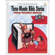 Three Minute Bible Stories Using Familiar Objects