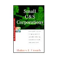 Small C and S Corporations : Avoiding IRS Suspicions of Improper Personal Gain