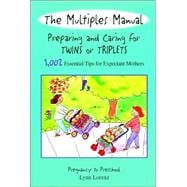 Multiples Manual : Preparing and Caring for Twins or Triplets