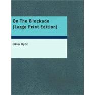 On the Blockade : The Blue and the Gray Series
