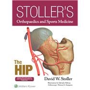 Stoller's Orthopaedics and Sports Medicine: The Hip