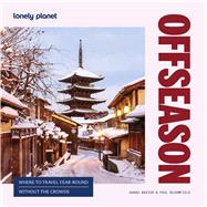 Lonely Planet Offseason Amazing Crowd Free Trips | 100 Top Destinations During Off Peak Times | Trip Planning Advice & Tips with Stunning Photography