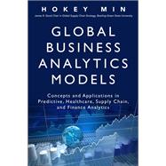 Global Business Analytics Models  Concepts and Applications in Predictive, Healthcare, Supply Chain, and Finance Analytics