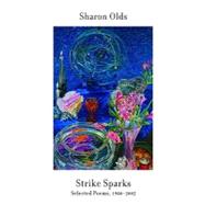 Strike Sparks: Selected Poems, 1980-2002