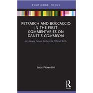 Petrarch and Boccaccio in the First Commentaries on Dante’s Commedia