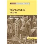 Pharmaceutical Reason: Knowledge and Value in Global Psychiatry