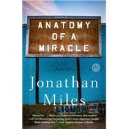 Anatomy of a Miracle A Novel*