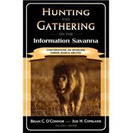 Hunting and Gathering on the Information Savanna Conversations on Modeling Human Search Abilities